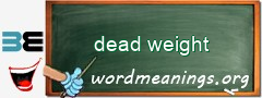 WordMeaning blackboard for dead weight